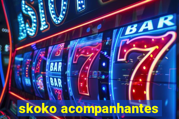 skoko acompanhantes